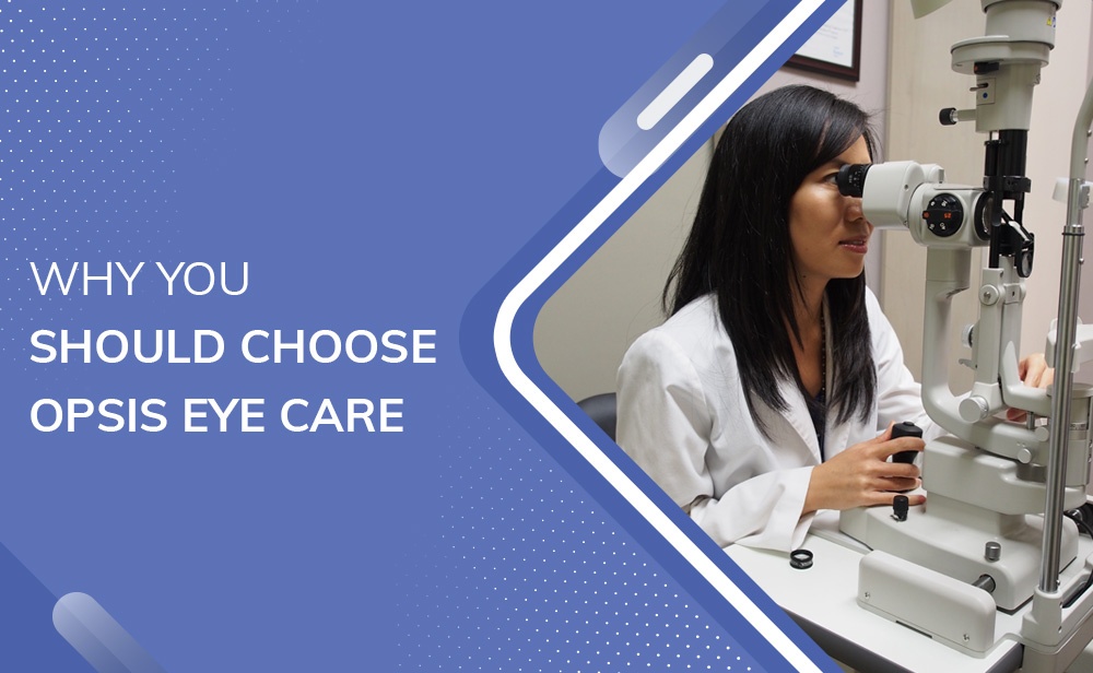 Why You Should Choose Opsis Eye Care