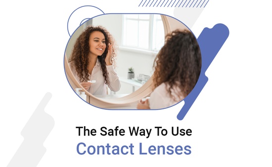 The Safe Way To Use Contact Lenses